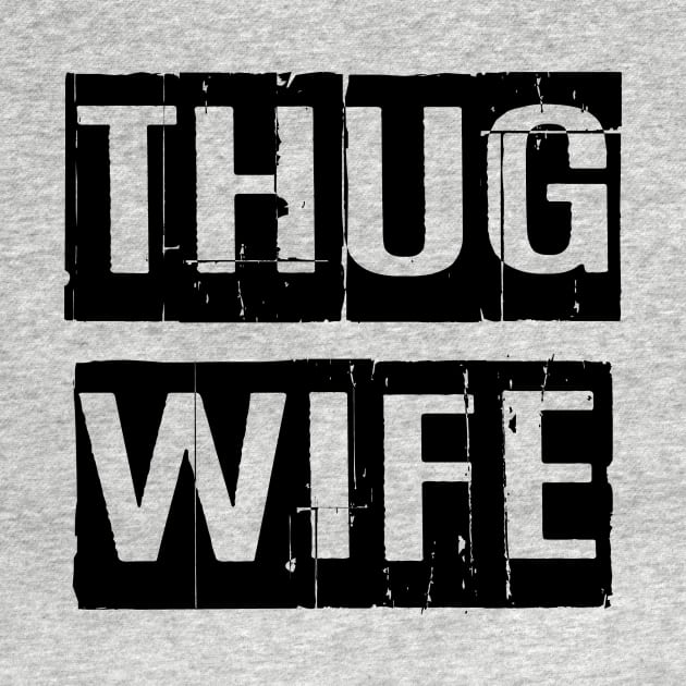 Thug Wife by sazzygirlteez